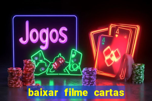 baixar filme cartas para julieta legendado